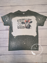 Load image into Gallery viewer, Living Life Somewhere Between Jesus Take The Wheel And Wish A Heifer Would