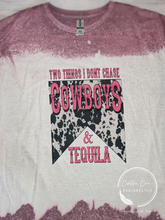 Load image into Gallery viewer, Two Things I Don't Chase Cowboys & Tequila