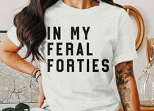 Load image into Gallery viewer, In My Feral Forties
