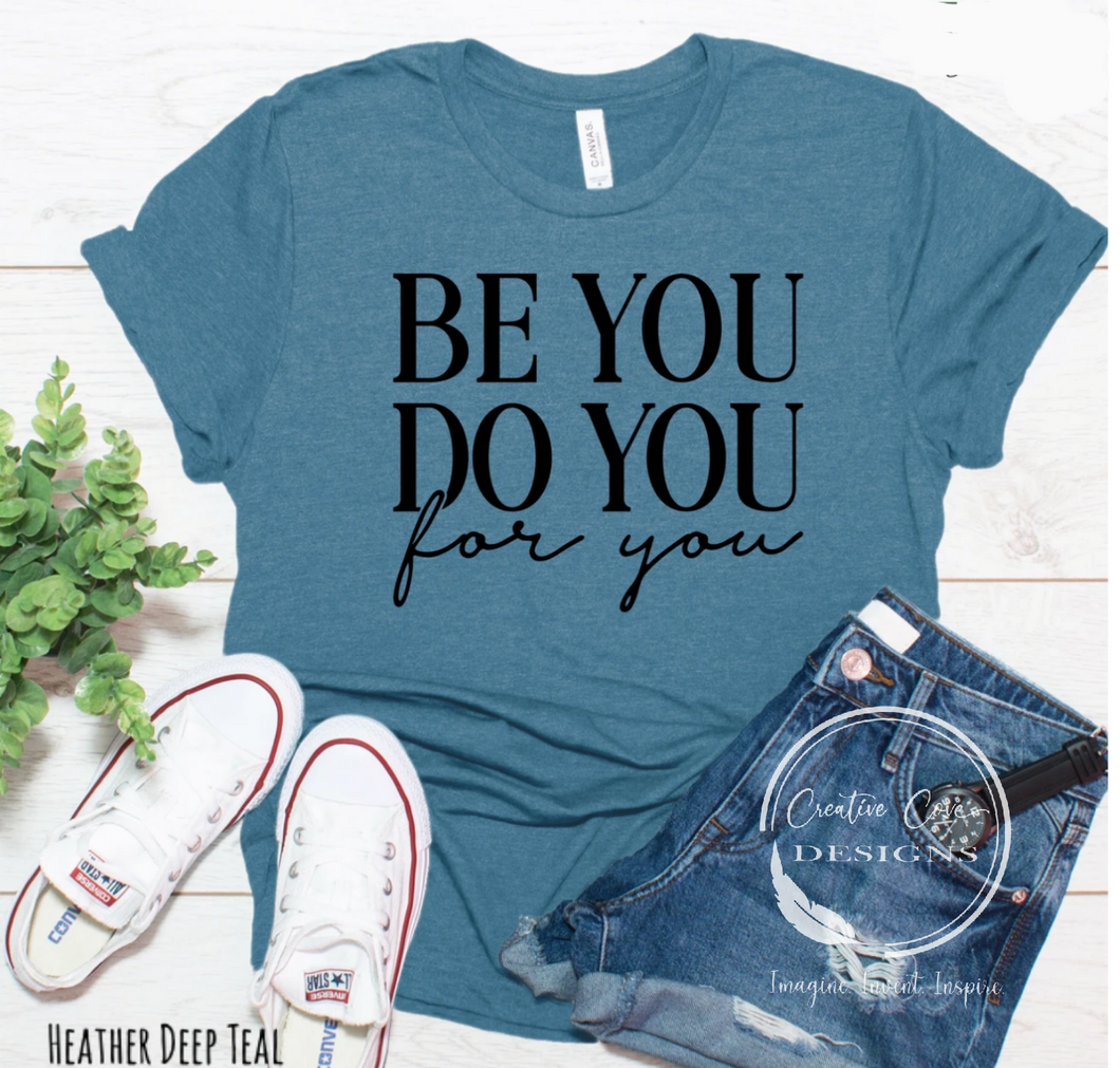 Be You Do You For You