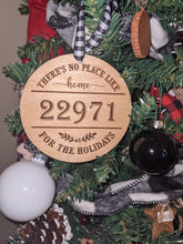 Load image into Gallery viewer, There&#39;s No Place Like Home For The Holidays Zip Code Ornaments
