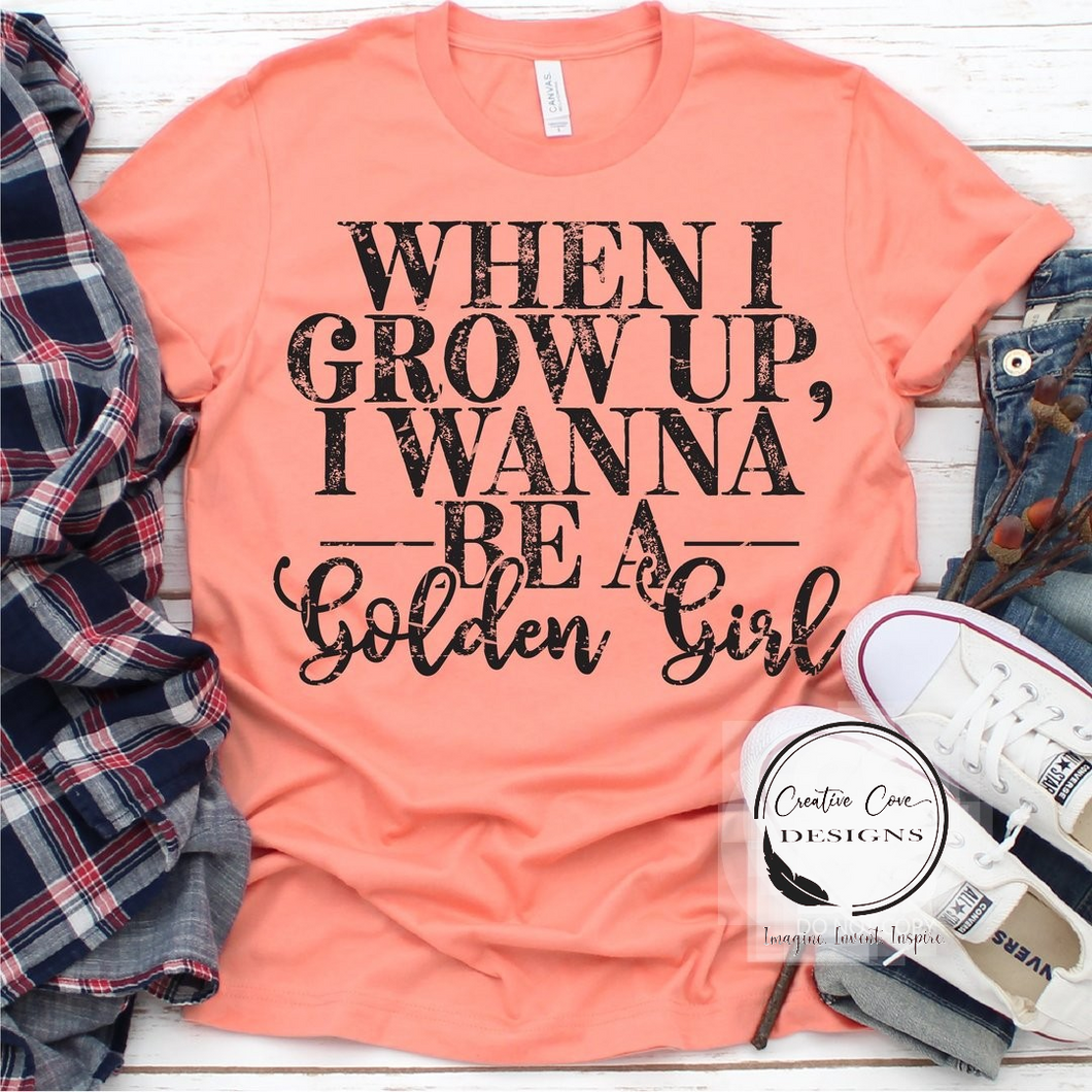 When I Grow Up I Want To Be A Golden Girl