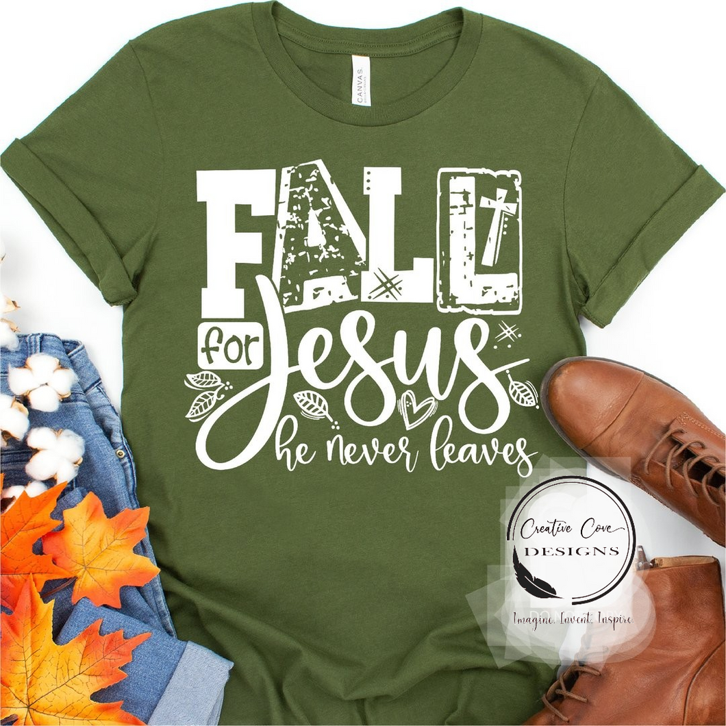 Fall For Jesus He Never Leaves